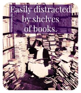 easily distracted by books